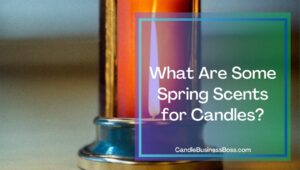 What Are Some Spring Scents for Candles?