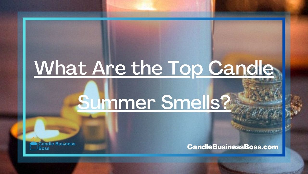What Are the Top Candle Summer Smells?