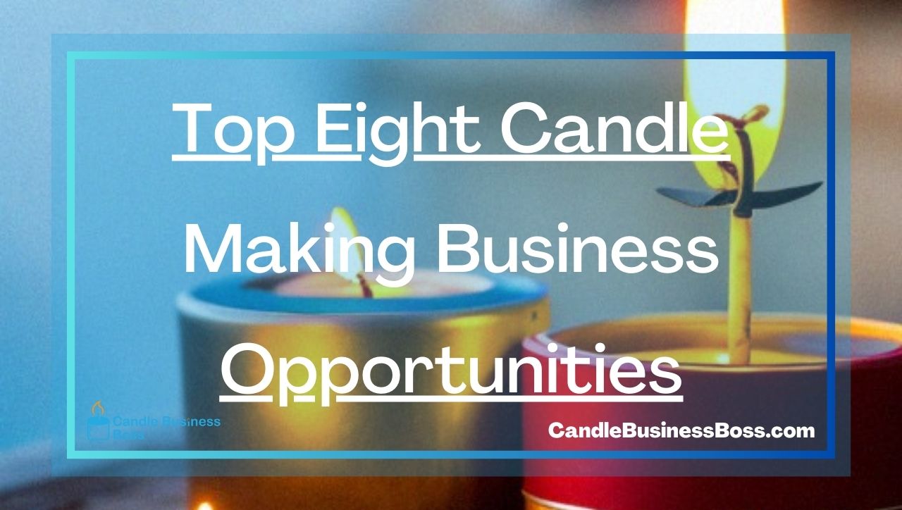 Top Eight Candle Making Business Opportunities