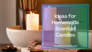 Smells Like Home: Homemade Scented Candle Ideas