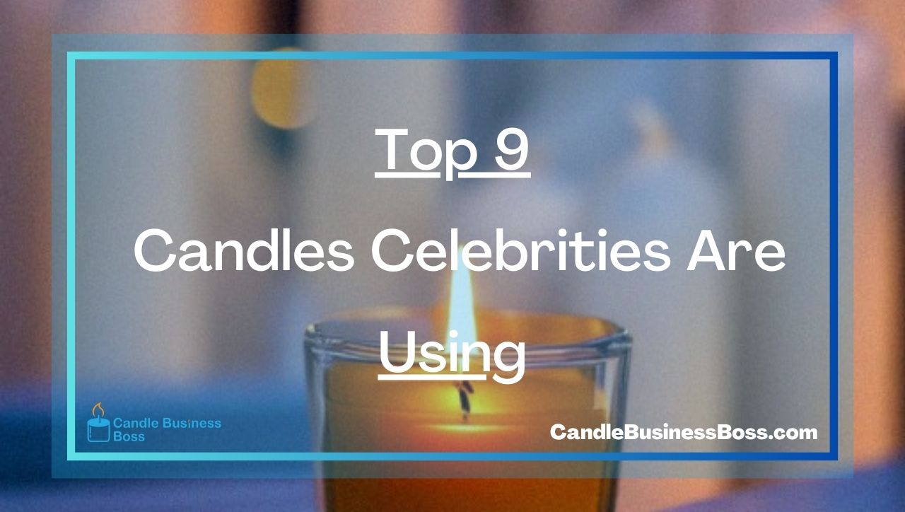 Top 9 Candles Celebrities Are Using