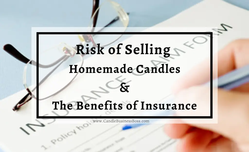 Do You Need Insurance to Sell Homemade Candles? Candle Business Boss