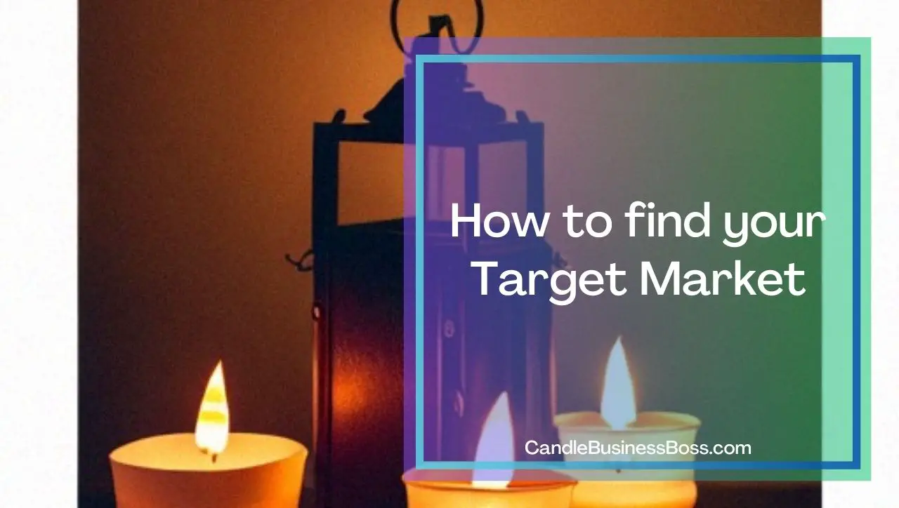 What Is The Target Market For Candles? (and how to find yours) Candle