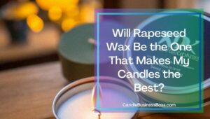 Types of Candle Wax and Which Are Best for Your Business