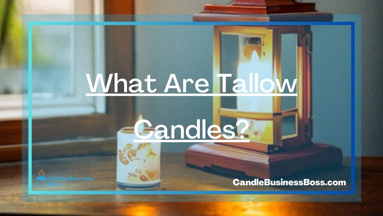 What Are Tallow Candles?