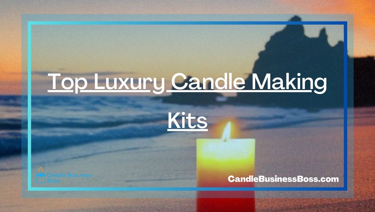 Top Luxury Candle Making Kits