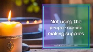 What To Avoid When Making Candles