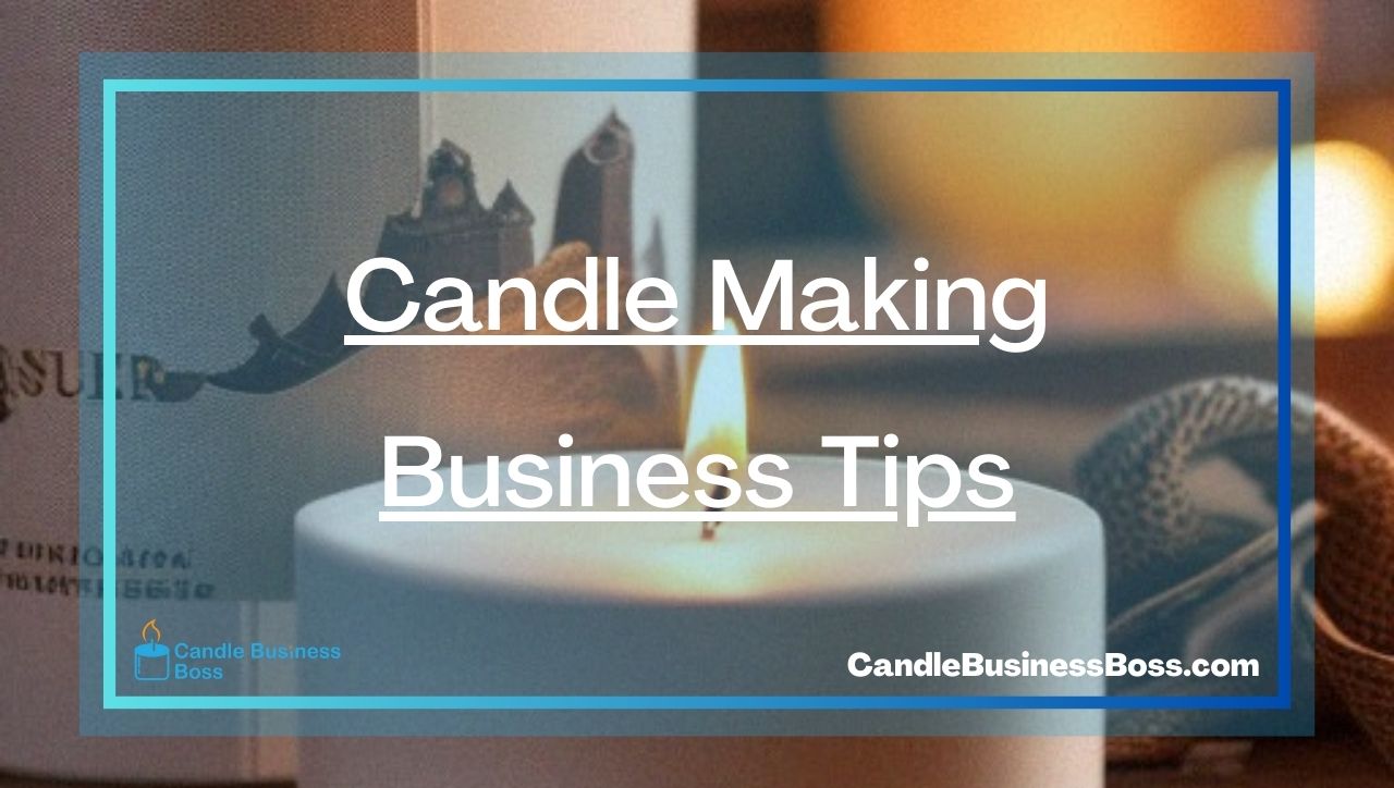 Candle Making Business Tips