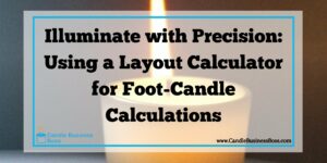 Illuminate with Precision: Using a Layout Calculator for Foot Candle ...